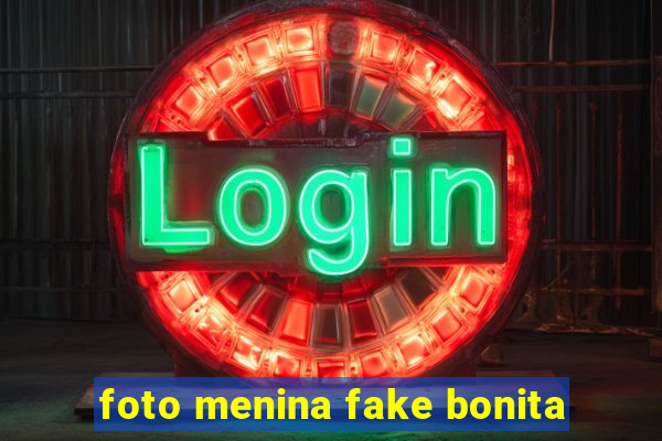 foto menina fake bonita